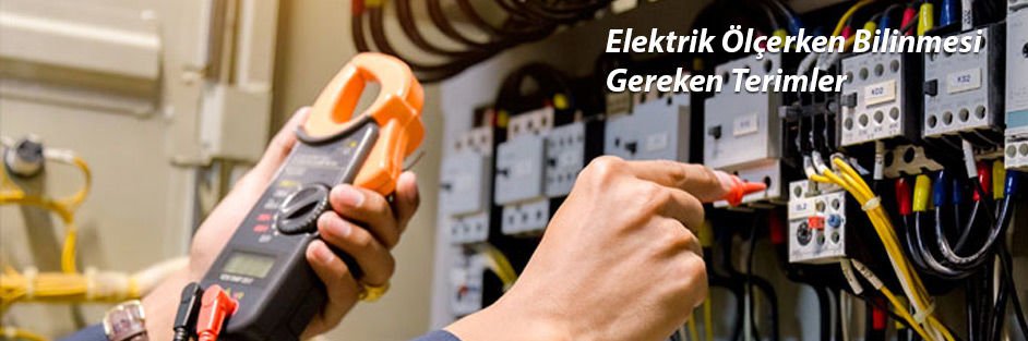 Elektrik Ölçerlerle İlgili Temel Bilgiler